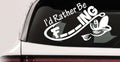 Funny Fishing Decal for Car or Truck Window - I'd Rather Be Fishing Sticker - PW PitStop
