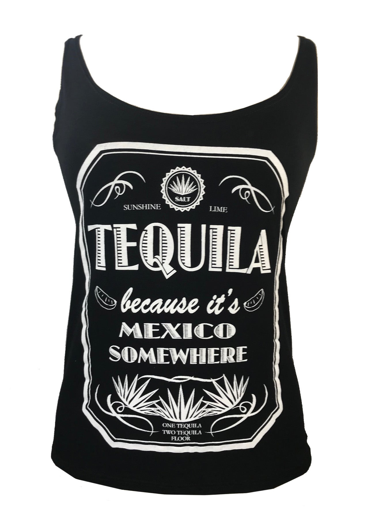 TEQUILA BECAUSE IT'S MEXICO SOMEWHERE TANK TOP